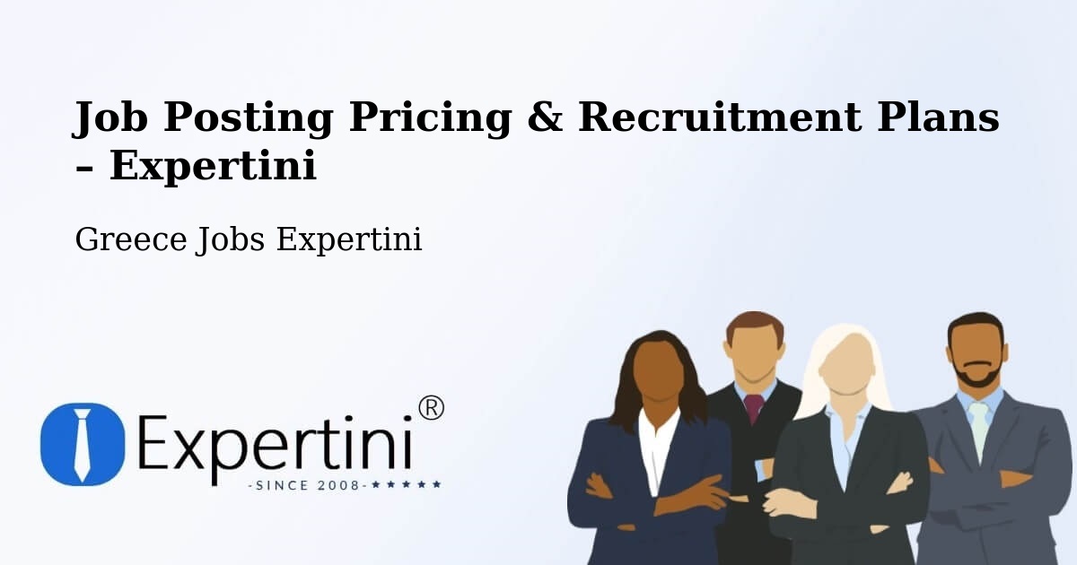 Job Posting Pricing & Recruitment Plans – Áno Sýros - Áno Sýros, Greece Jobs Expertini